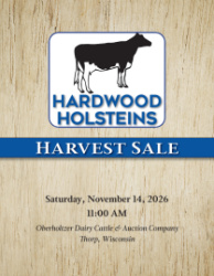 HARDWOOD HOLSTEINS HARVEST SALE